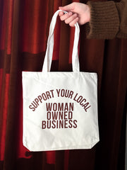 Support Your Local Woman Owned Business Tote